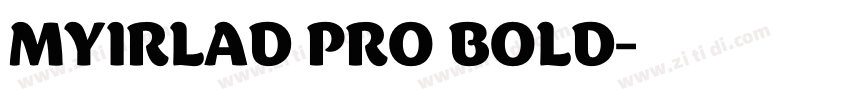 MYIRLAD PRO BOLD字体转换